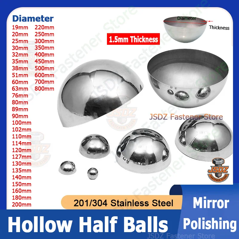 1-5pcs 1.5mm Thickness Mirror Polishing Hollow Hemisphere OD 19-800mm 201/304 Stainless Steel Decoration Sealing Plug Half Balls
1-5pcs 1.5mm Thickness Mirror Polishing Hollow Hemisphere OD 19-800mm 201/304 Stainless Steel Decoration Sealing Plug Half Balls