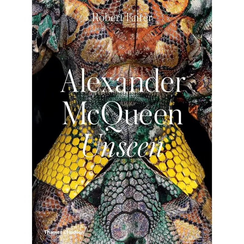 ALEXANDER MCQUEEN UNSEEN Robert Fairer And Cl Thames And Hudson Ltd 9780500519042 Book
ALEXANDER MCQUEEN UNSEEN Robert Fairer And Cl Thames And Hudson Ltd 9780500519042 Book