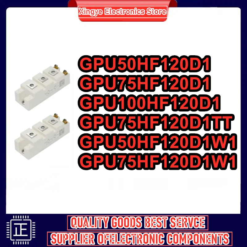 GPU50HF120D1 GPU75HF120D1 GPU100HF120D1 GPU75HF120D1TT GPU50HF120D1W1 GPU75HF120D1W1 НОВЫЕ И ОРИГИНАЛЬНЫЕ МОДУЛИ В НАЛИЧИИ
GPU50HF120D1 GPU75HF120D1 GPU100HF120D1 GPU75HF120D1TT GPU50HF120D1W1 GPU75HF120D1W1 НОВЫЕ И ОРИГИНАЛЬНЫЕ МОДУЛИ В НАЛИЧИИ