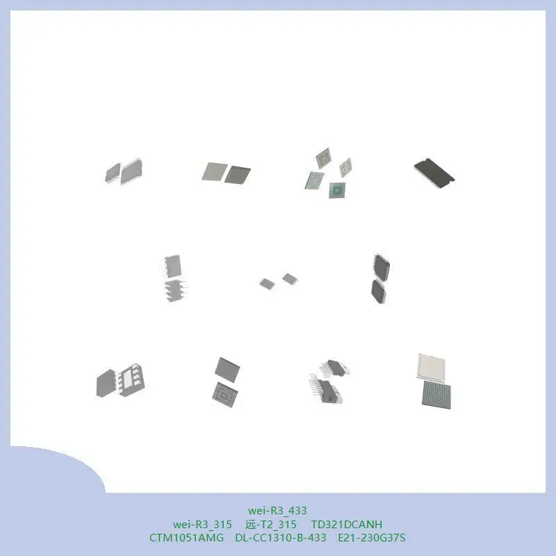 wei-R3_433 wei-R3_315 -T2_315 TD321DCANH CTM1051AMG DL-CC1310-B-433 E21-230G37S
wei-R3_433 wei-R3_315 -T2_315 TD321DCANH CTM1051AMG DL-CC1310-B-433 E21-230G37S