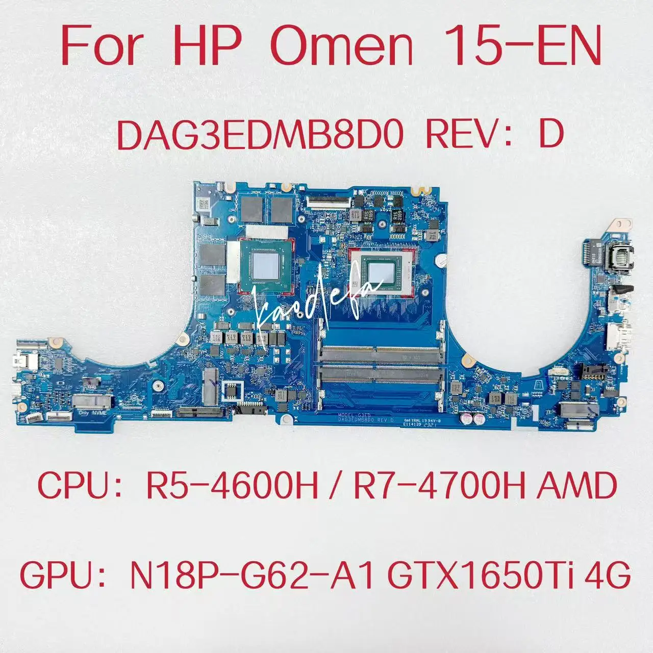 DAG3EDMB8D0 Mainboard For HP 15-EN Laptop Motherboard With R5-4600H R7-4800H AMD-CPU N18P-G62-A1 GTX1650Ti 4G-GPU L99865-601
DAG3EDMB8D0 Mainboard For HP 15-EN Laptop Motherboard With R5-4600H R7-4800H AMD-CPU N18P-G62-A1 GTX1650Ti 4G-GPU L99865-601