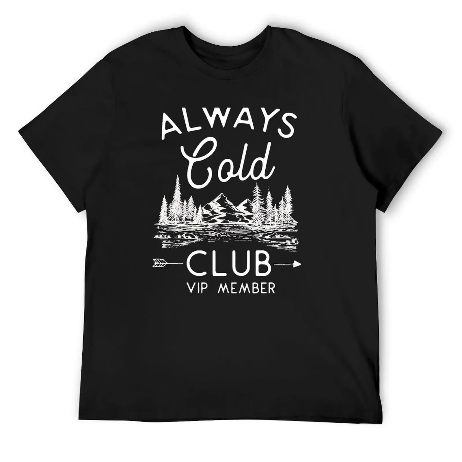 Always Cold Club VIP Member T-Shirt custom shirt funny meme t-shirts fashion shirts men tshirt
Always Cold Club VIP Member T-Shirt custom shirt funny meme t-shirts fashion shirts men tshirt