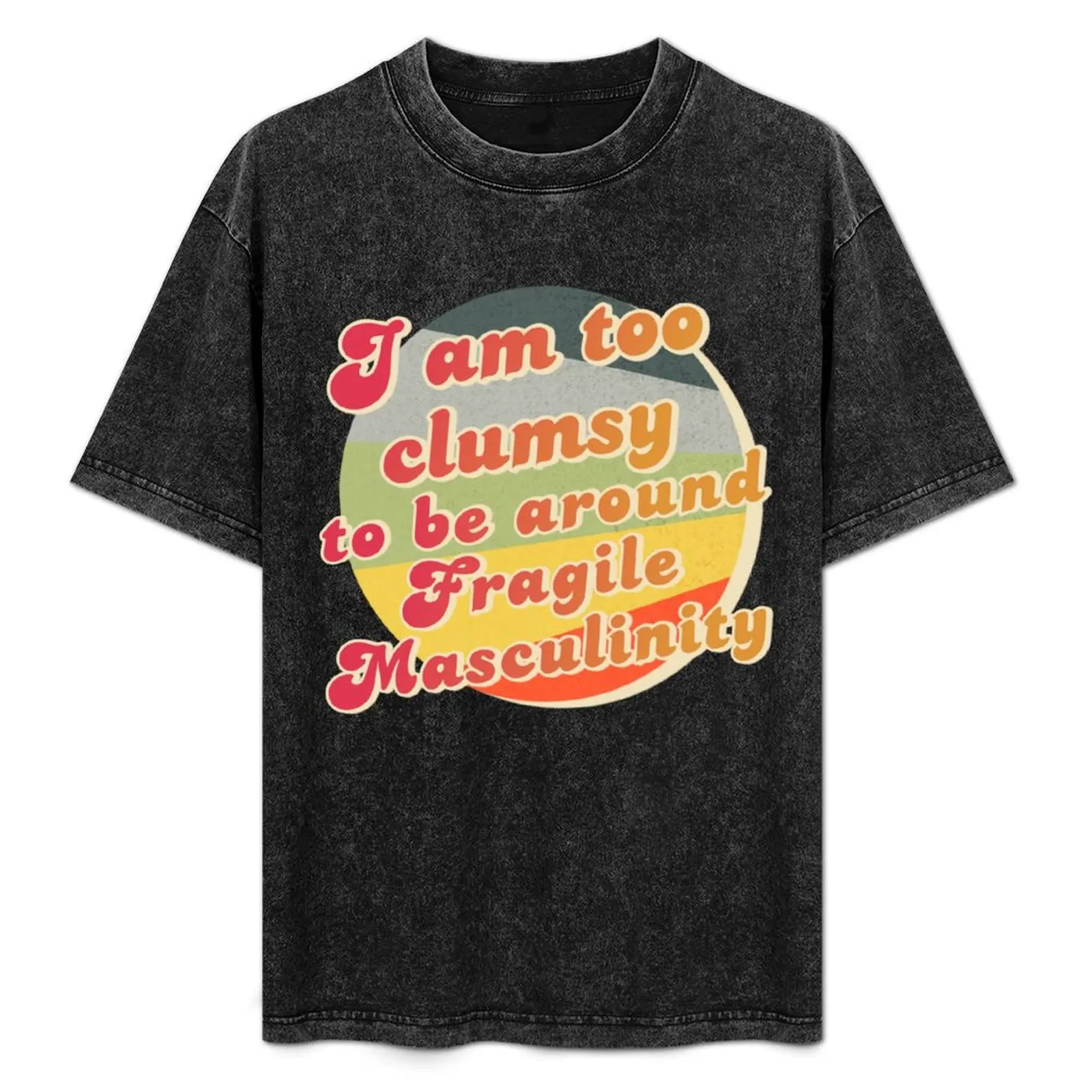I am too clumsy to be around fragile masculinity T-Shirt Casual Breathable Short Sleeve Top
I am too clumsy to be around fragile masculinity T-Shirt Casual Breathable Short Sleeve Top