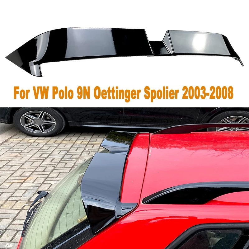 Car Tail Wing Fixed Wind Spoiler Rear Wing Modified Decoration Accessories For VW Polo 9N Oettinger Spolier 2003-2008
Car Tail Wing Fixed Wind Spoiler Rear Wing Modified Decoration Accessories For VW Polo 9N Oettinger Spolier 2003-2008