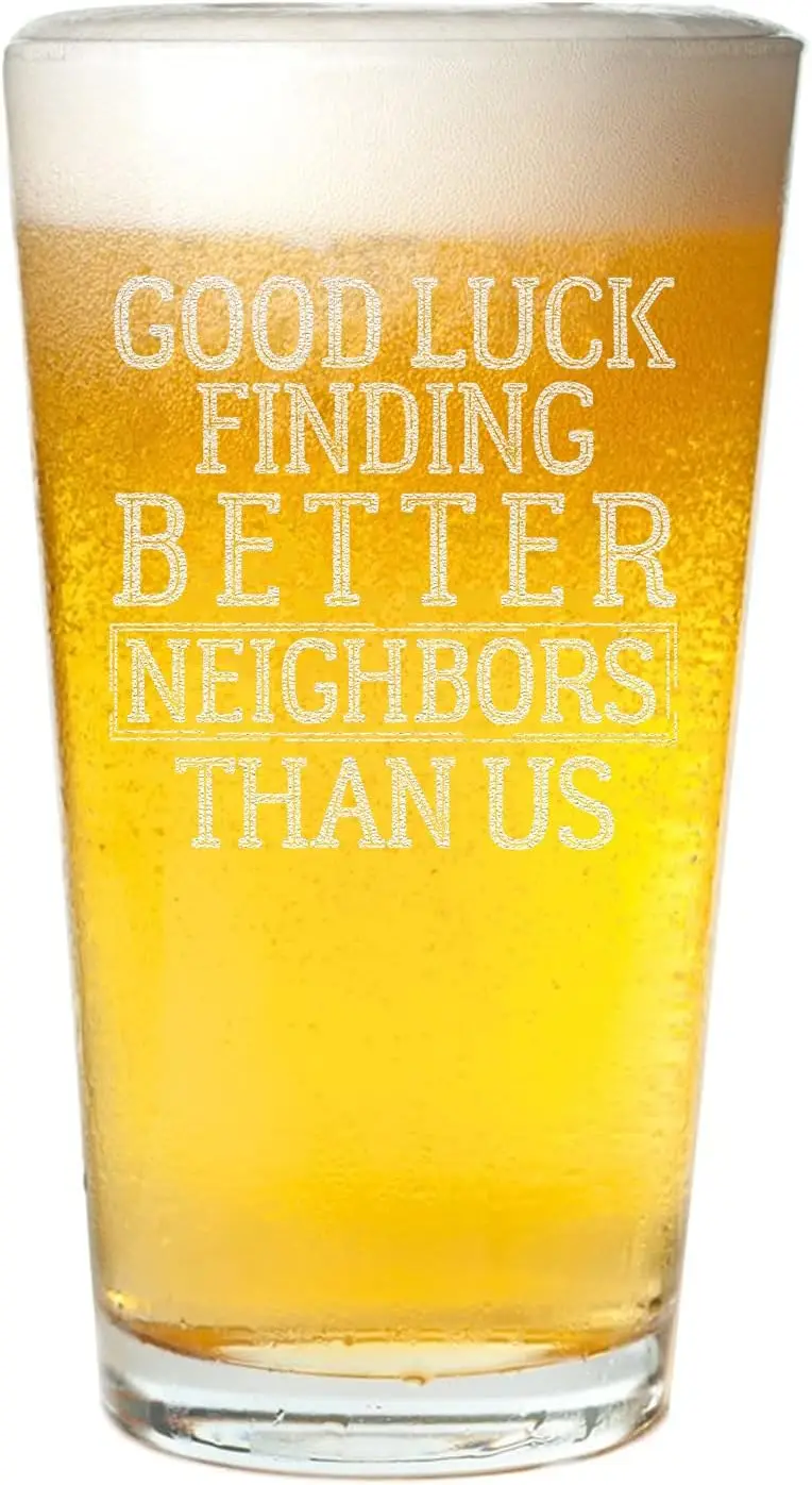Good Luck Finding Better Neighbors Than Us Pint Beer Glass Funny Sarcastic Goodbye Gift Ideas For Going Away Moving (Clear, Glas
Good Luck Finding Better Neighbors Than Us Pint Beer Glass Funny Sarcastic Goodbye Gift Ideas For Going Away Moving (Clear, Glas