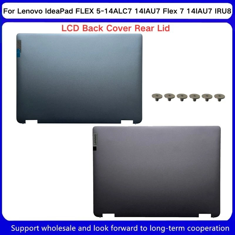 New For Lenovo IdeaPad FLEX 5-14ALC7 14IAU7 Flex 7 14IAU7 IRU8 LCD Back Cover Rear Lid A Shell
New For Lenovo IdeaPad FLEX 5-14ALC7 14IAU7 Flex 7 14IAU7 IRU8 LCD Back Cover Rear Lid A Shell