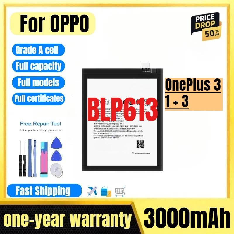 BLP613 for OPPO OnePlus 3/1 + 3 Mobile Phone Battery High Quality High Capacity Replacement Bateria Grade A Cell with Tools
BLP613 for OPPO OnePlus 3/1 + 3 Mobile Phone Battery High Quality High Capacity Replacement Bateria Grade A Cell with Tools