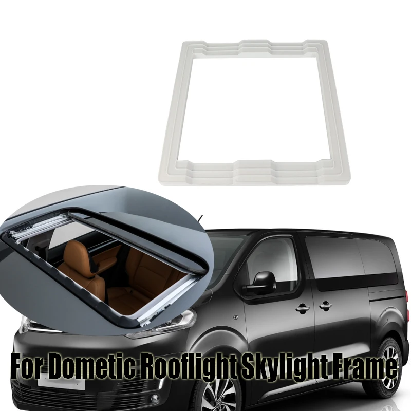 RV Sunroof Installation Frame For Fiat Ducato Citroen Relay Peugeot Boxer Rooflight Skylight Frame Adapter 280*280mm For Dometic
RV Sunroof Installation Frame For Fiat Ducato Citroen Relay Peugeot Boxer Rooflight Skylight Frame Adapter 280*280mm For Dometic