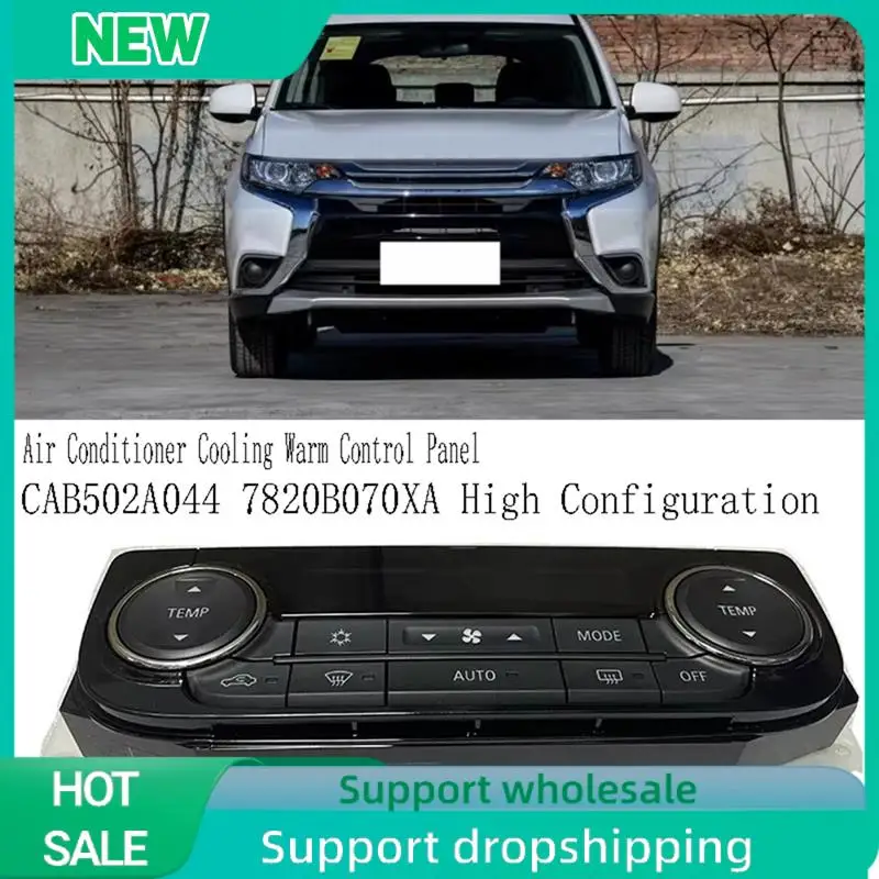 A04E-Air Conditioner Cooling Warm Control Panel For Mitsubishi Outlander 2013-2021 CAB502A044 7820B070XA High Configuration
A04E-Air Conditioner Cooling Warm Control Panel For Mitsubishi Outlander 2013-2021 CAB502A044 7820B070XA High Configuration