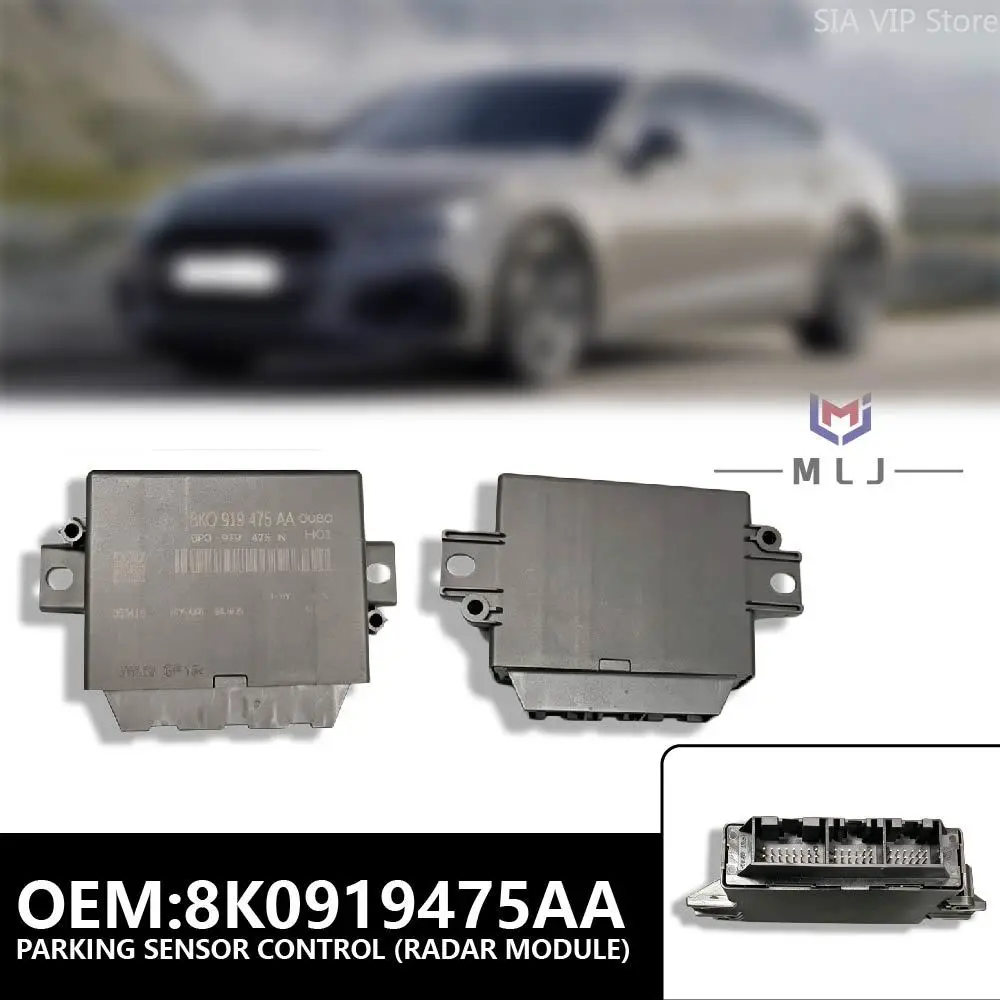 8K0919475AA For Audi A4/S4 B8 8K A5/S5 8T/8F Q5 8R 2009-2015 Parking Sensor Control Radar Module ParkingAssist System
8K0919475AA For Audi A4/S4 B8 8K A5/S5 8T/8F Q5 8R 2009-2015 Parking Sensor Control Radar Module ParkingAssist System