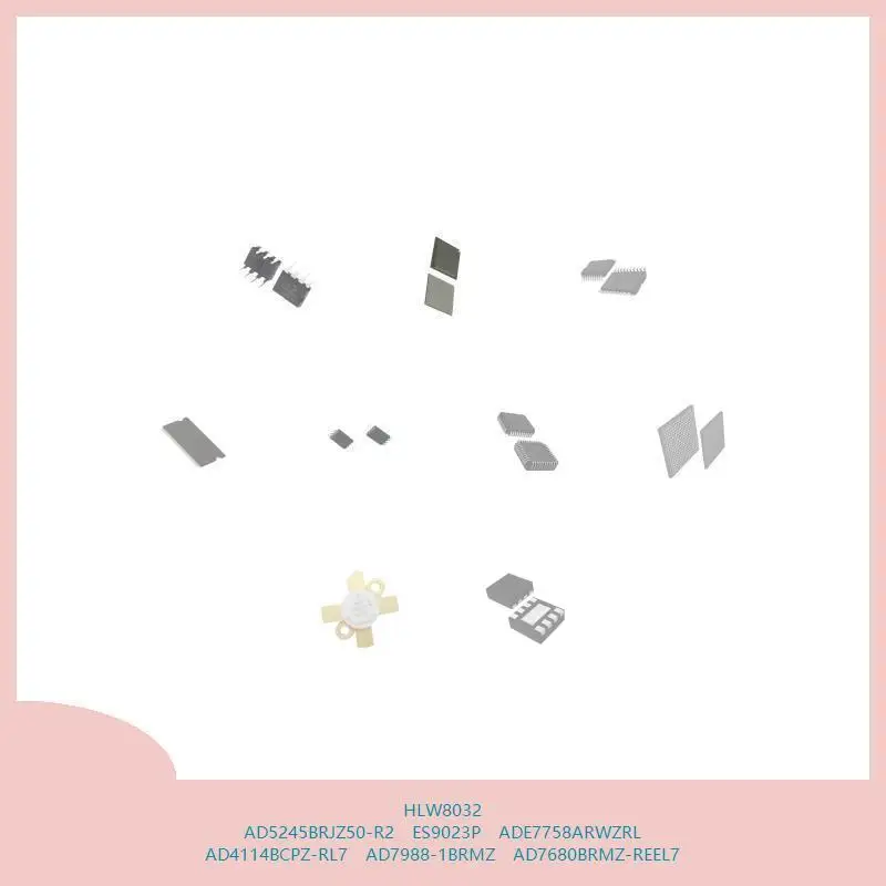 HLW8032 AD5245BRJZ50-R2 ES9023P ADE7758ARWZRL AD4114BCPZ-RL7 AD7988-1BRMZ AD7680BRMZ-REEL7
HLW8032 AD5245BRJZ50-R2 ES9023P ADE7758ARWZRL AD4114BCPZ-RL7 AD7988-1BRMZ AD7680BRMZ-REEL7