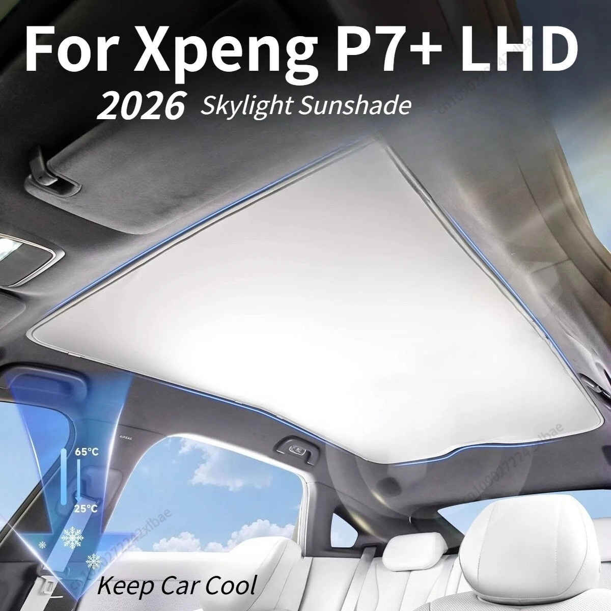 Sunroof Sunshade Panoramic Roof Glass Heat Insulation Panel, Silicone-Backed Suede Material, For Xpeng P7+ LHD 2026 Model
Sunroof Sunshade Panoramic Roof Glass Heat Insulation Panel, Silicone-Backed Suede Material, For Xpeng P7+ LHD 2026 Model