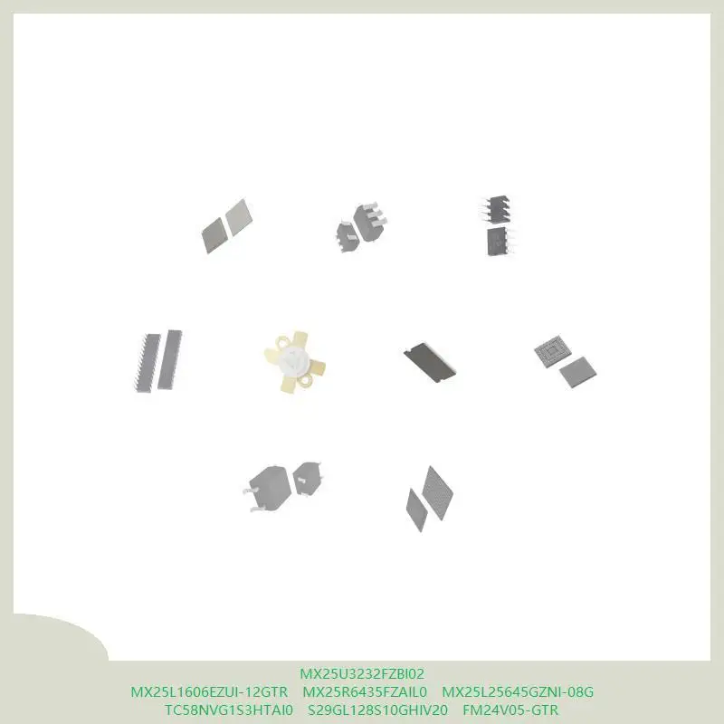 MX25U3232FZBI02 MX25L1606EZUI-12GTR MX25R6435FZAIL0 MX25L25645GZNI-08G TC58NVG1S3HTAI0 S29GL128S10GHIV20 FM24V05-GTR
MX25U3232FZBI02 MX25L1606EZUI-12GTR MX25R6435FZAIL0 MX25L25645GZNI-08G TC58NVG1S3HTAI0 S29GL128S10GHIV20 FM24V05-GTR