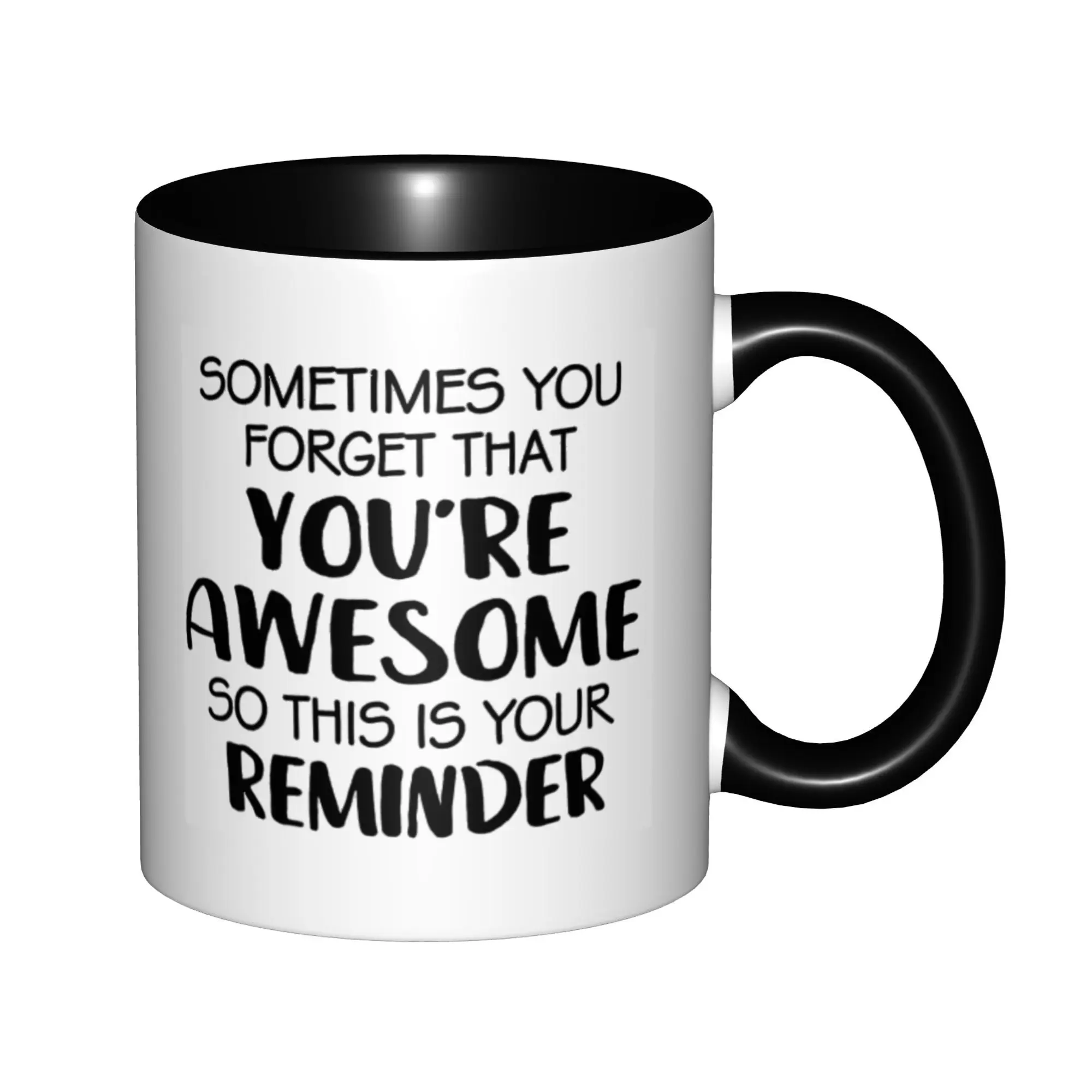 Sometimes You Forget You're Awesome Mug With Black Handle Birthday Novelty Coffee Mugs Ceramic Tea Cups 11 oz
Sometimes You Forget You're Awesome Mug With Black Handle Birthday Novelty Coffee Mugs Ceramic Tea Cups 11 oz