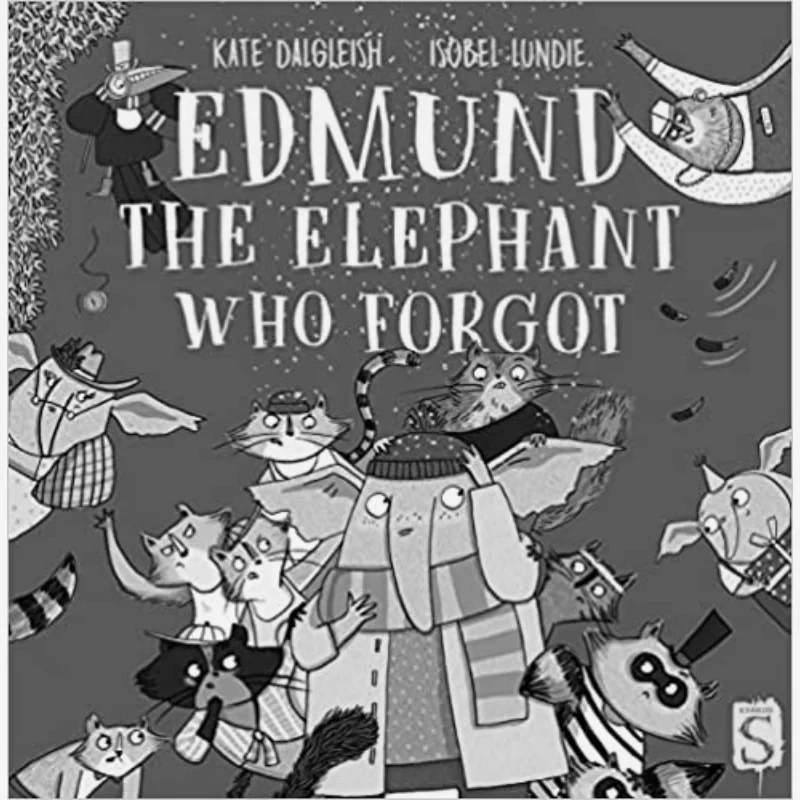 Isobel Lundie Edmund The Elephant Who Forgot Kate Dalgleish Scribblers 9781913337391 Book
Isobel Lundie Edmund The Elephant Who Forgot Kate Dalgleish Scribblers 9781913337391 Book