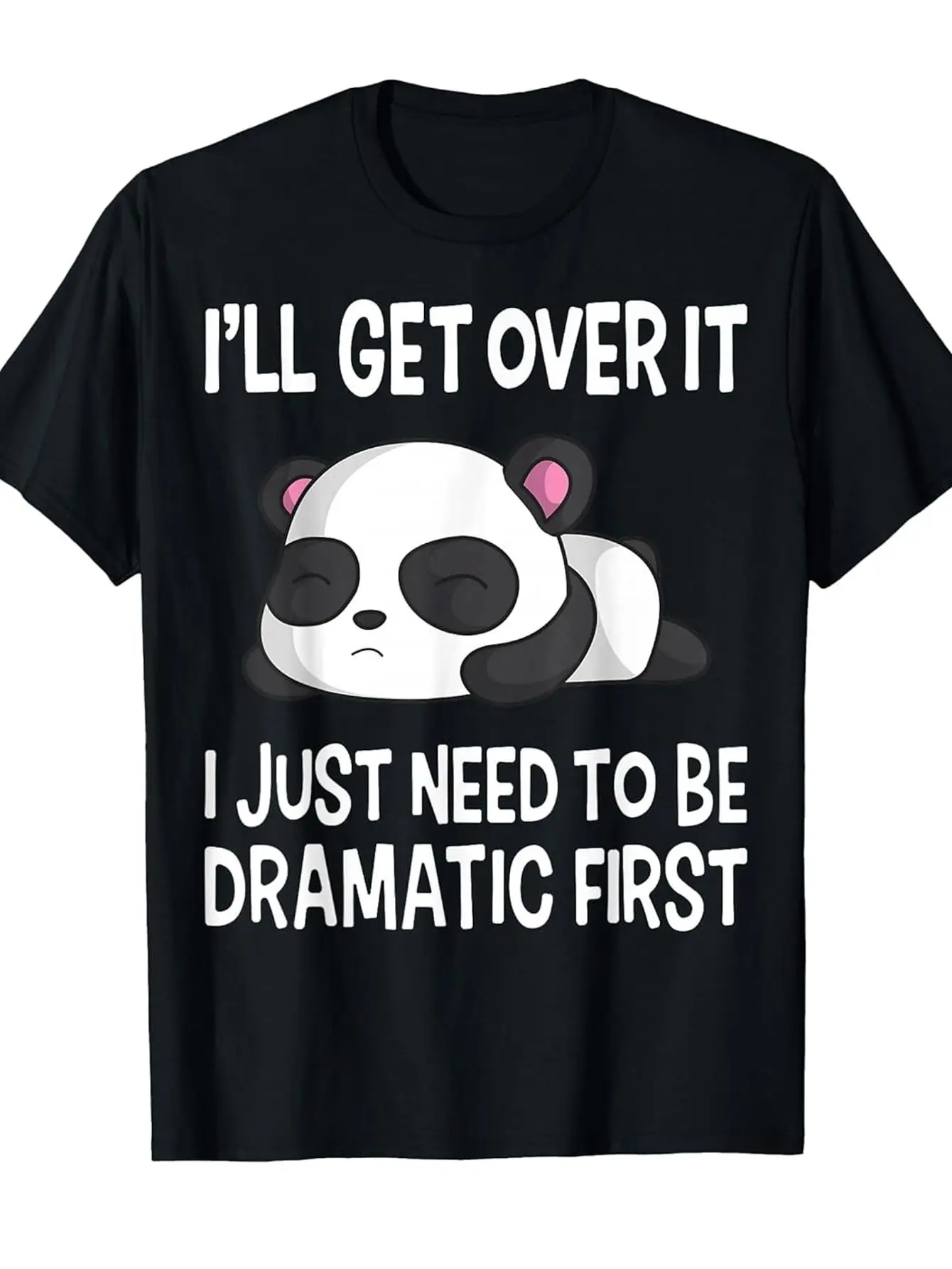 Women I'll Get Over It Just Need To Be Dramatic First Kawaii Panda Cartoon Printed Casual Women Short Sleeve Round Neck Clothing
Women I'll Get Over It Just Need To Be Dramatic First Kawaii Panda Cartoon Printed Casual Women Short Sleeve Round Neck Clothing