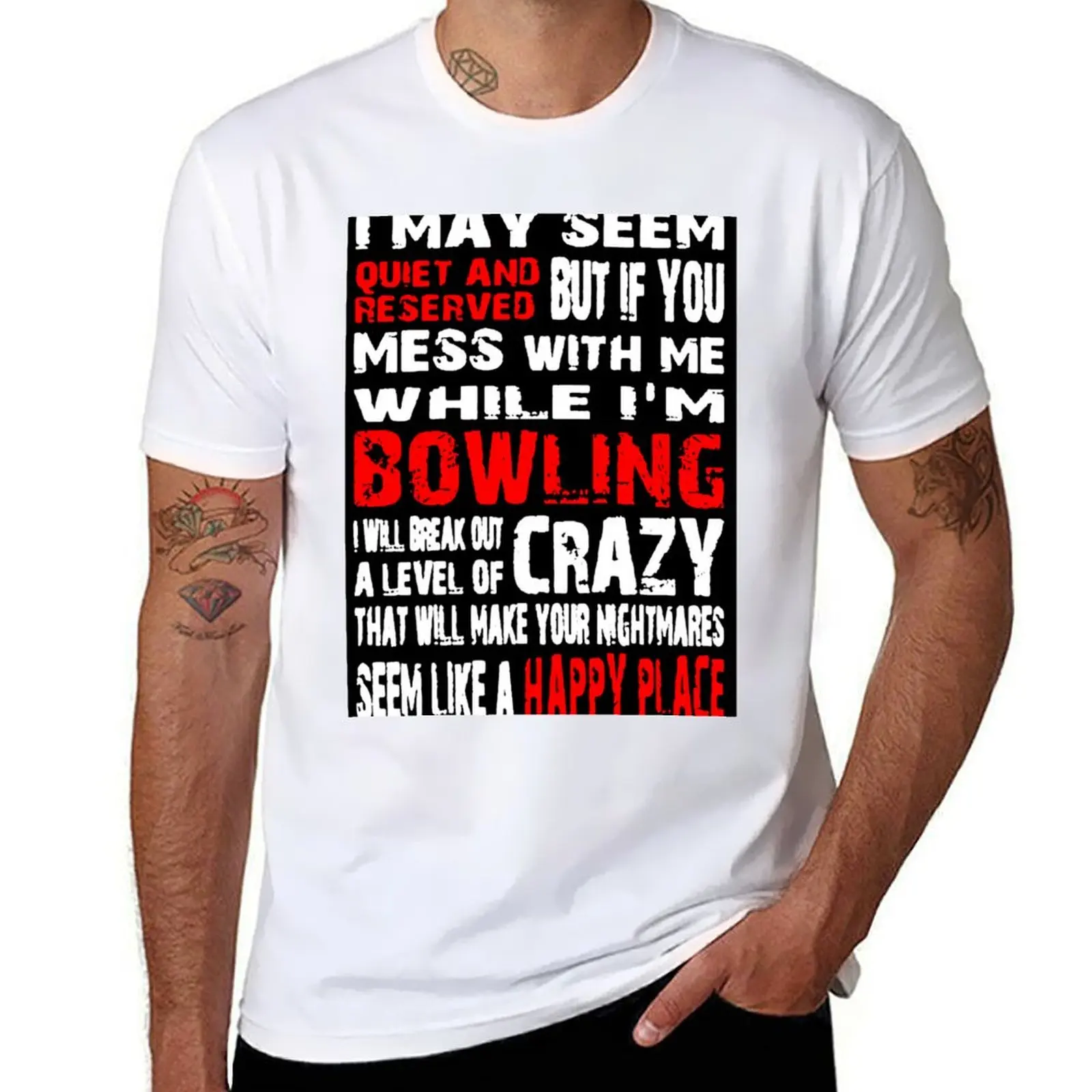 I May Seem Quiet And Reserved But If You Mess With Me While I'm Bowling I Will Break Out A Level Of Crazy That Will Make T-Shirt
I May Seem Quiet And Reserved But If You Mess With Me While I'm Bowling I Will Break Out A Level Of Crazy That Will Make T-Shirt