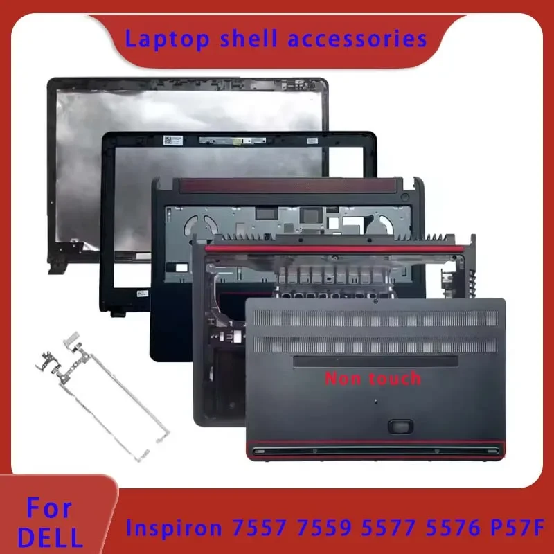 Non touch new for Dell Inspiron 15-7000 5576 5577 7557 7557 7559 P57F laptop LCD back cover/front panel/palm rest/bottom cover
Non touch new for Dell Inspiron 15-7000 5576 5577 7557 7557 7559 P57F laptop LCD back cover/front panel/palm rest/bottom cover