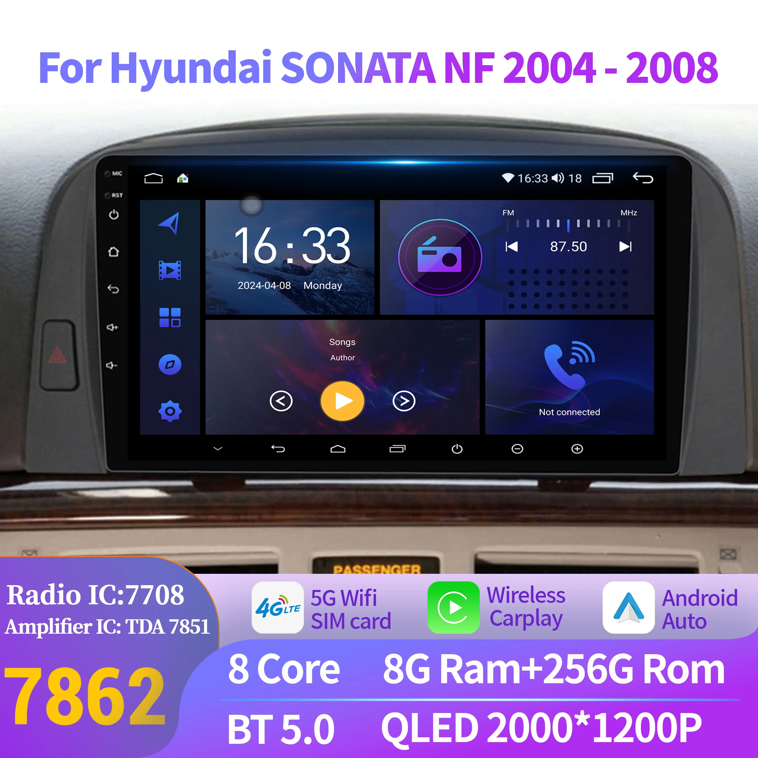 Android 14 For Hyundai SONATA NF 2004-2008 Auto Car Radio Multimedia Navigation Wireless BT Carplay 7862S 8G 256G 2K QLED Screen
Android 14 For Hyundai SONATA NF 2004-2008 Auto Car Radio Multimedia Navigation Wireless BT Carplay 7862S 8G 256G 2K QLED Screen