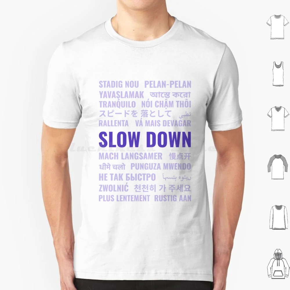 Slow Down!-Various Languages T Shirt 6xl Cotton Cool Tee Slow Slow Down
Slow Down!-Various Languages T Shirt 6xl Cotton Cool Tee Slow Slow Down