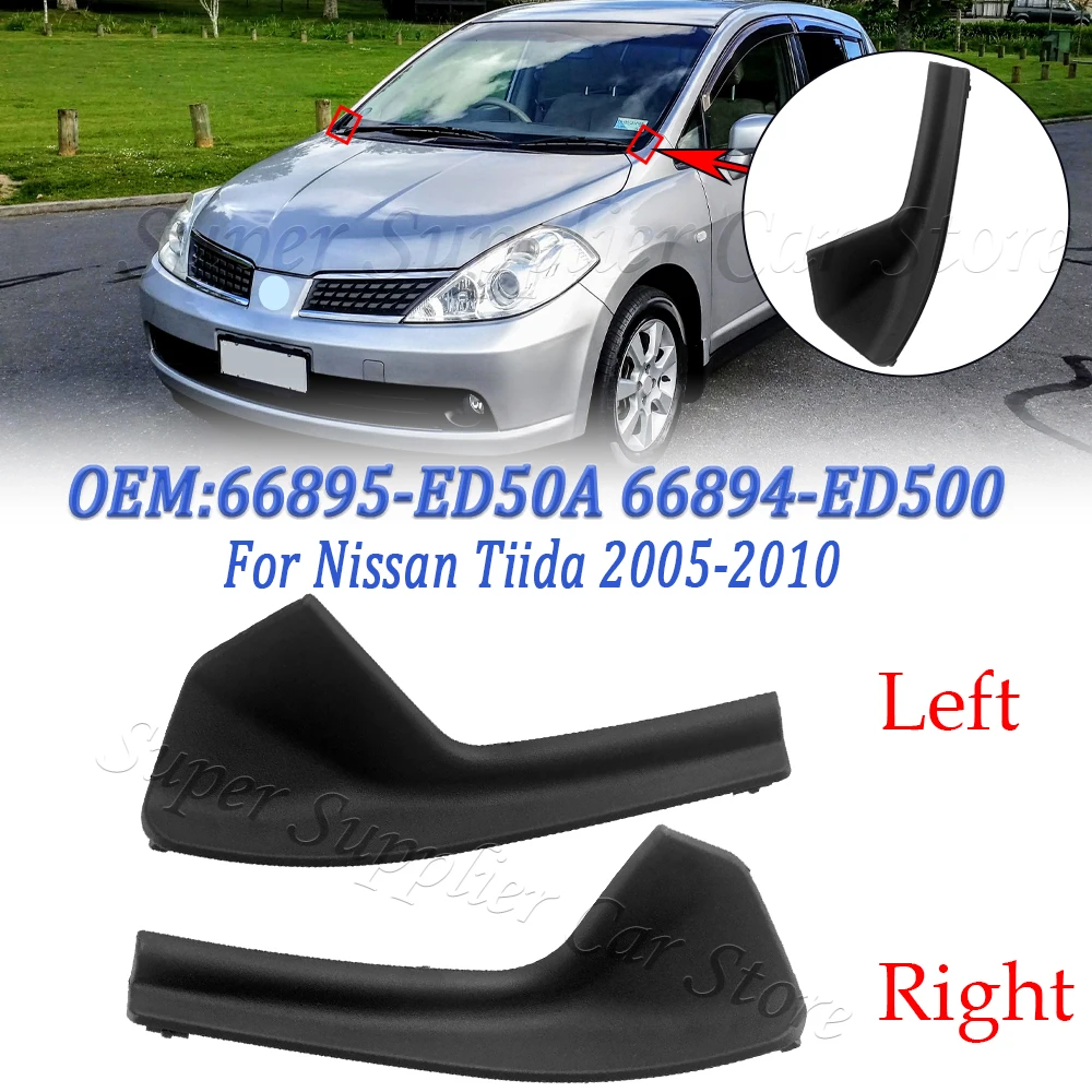 New Car Front Windshield Wiper Side Trim Cover Cowl Plate For Nissan Tiida 2005 2006 2007 2008 2009 2010 66895-ED50A 66894-ED500
New Car Front Windshield Wiper Side Trim Cover Cowl Plate For Nissan Tiida 2005 2006 2007 2008 2009 2010 66895-ED50A 66894-ED500