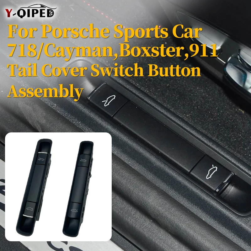 High quality tailgate hood switch button assembly suitable for Porsche 911 987 981 997 Cayman 718 coupe Boxster 99761310500A05
High quality tailgate hood switch button assembly suitable for Porsche 911 987 981 997 Cayman 718 coupe Boxster 99761310500A05