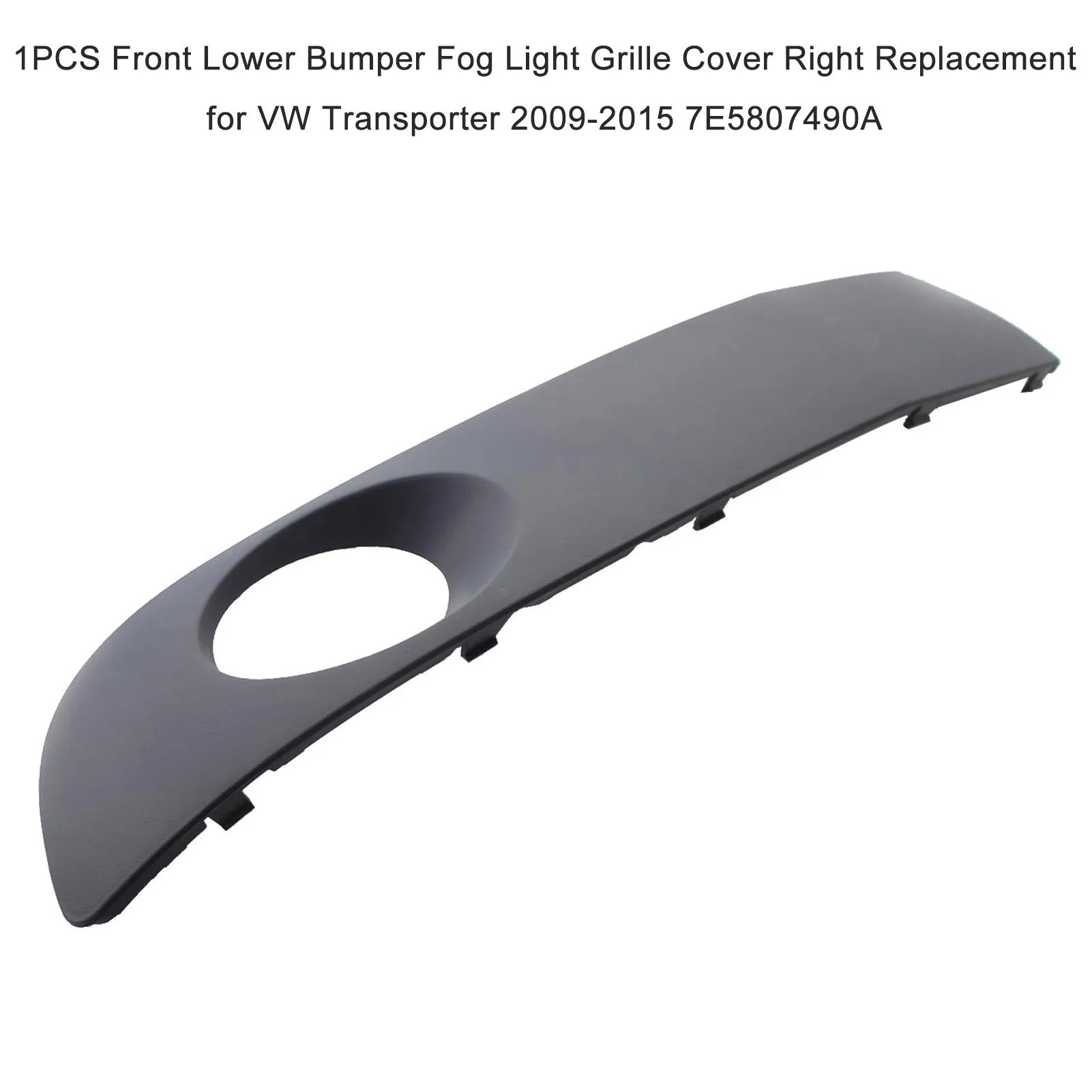 1PCS Front Lower Bumper Fog Light Grille Cover Left Or Right Car Goods Replacement For VW Transporter 2009-2015 7E5807489A
1PCS Front Lower Bumper Fog Light Grille Cover Left Or Right Car Goods Replacement For VW Transporter 2009-2015 7E5807489A