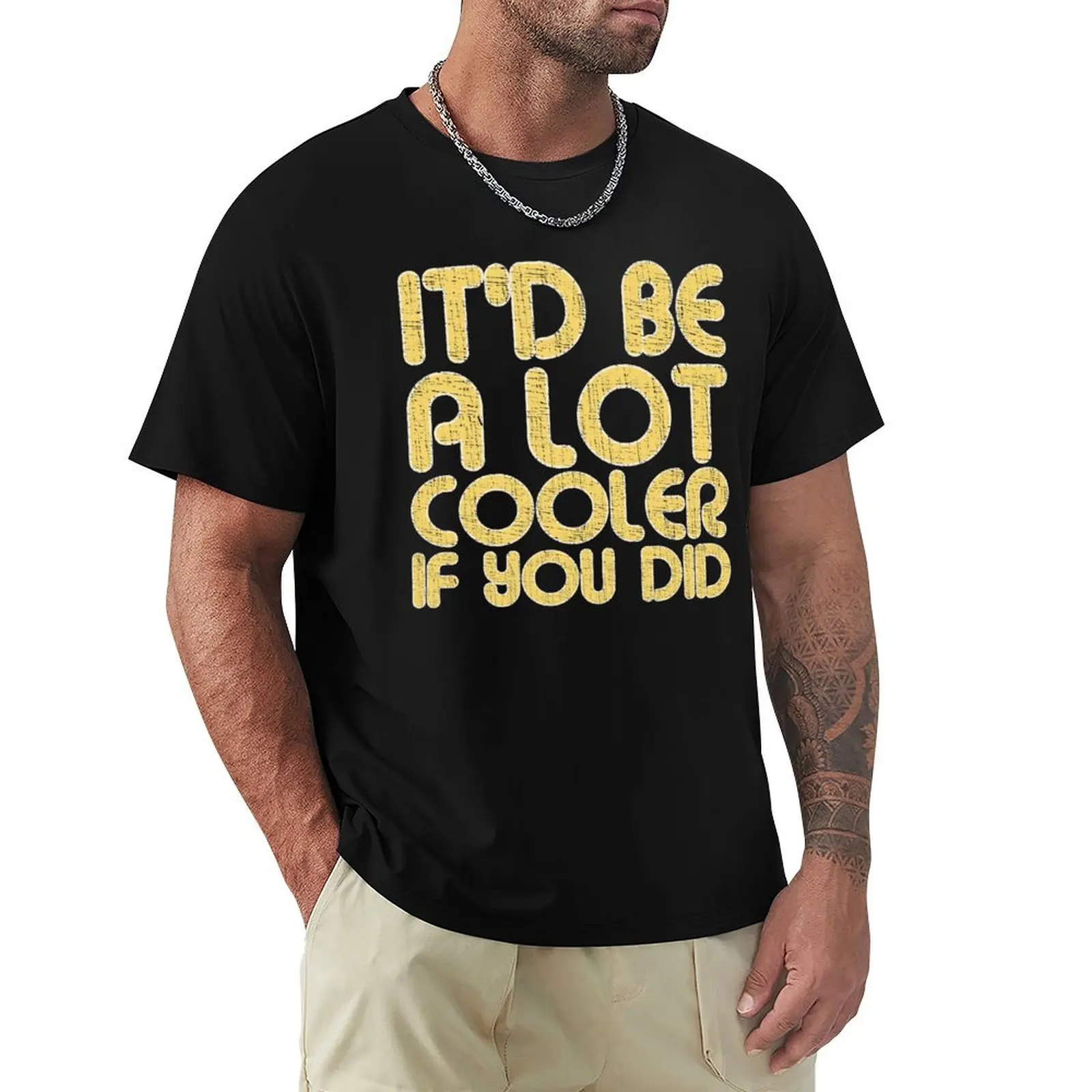 IT'D BE A LOT COOLER IF YOU DID Vintage Large Print T-Shirt Fashion Simple Casual Tee Shirt
IT'D BE A LOT COOLER IF YOU DID Vintage Large Print T-Shirt Fashion Simple Casual Tee Shirt
