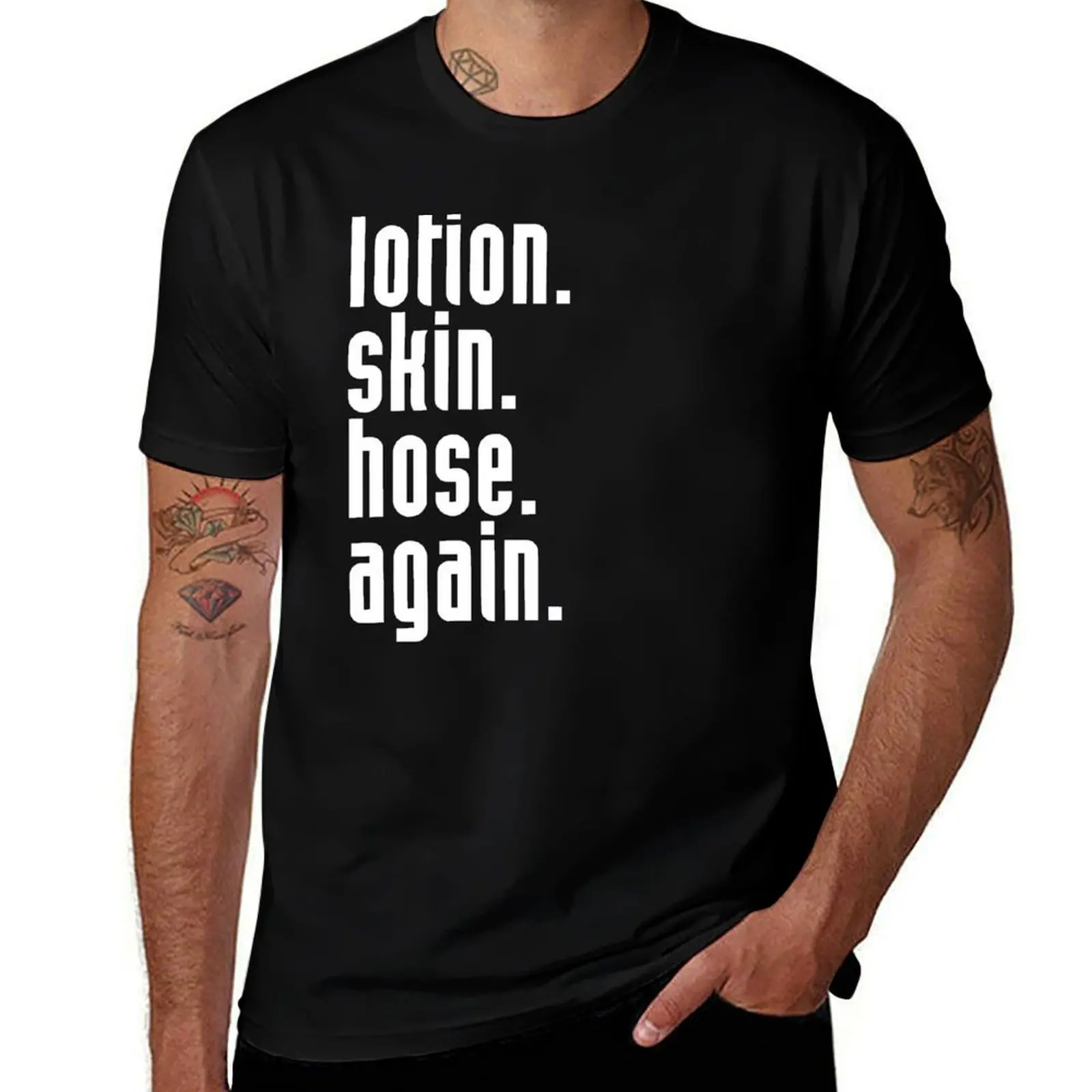 Lotion. Skin. Hose. Again. T-Shirt Basic Casual Short Sleeve Cotton Shirt
Lotion. Skin. Hose. Again. T-Shirt Basic Casual Short Sleeve Cotton Shirt