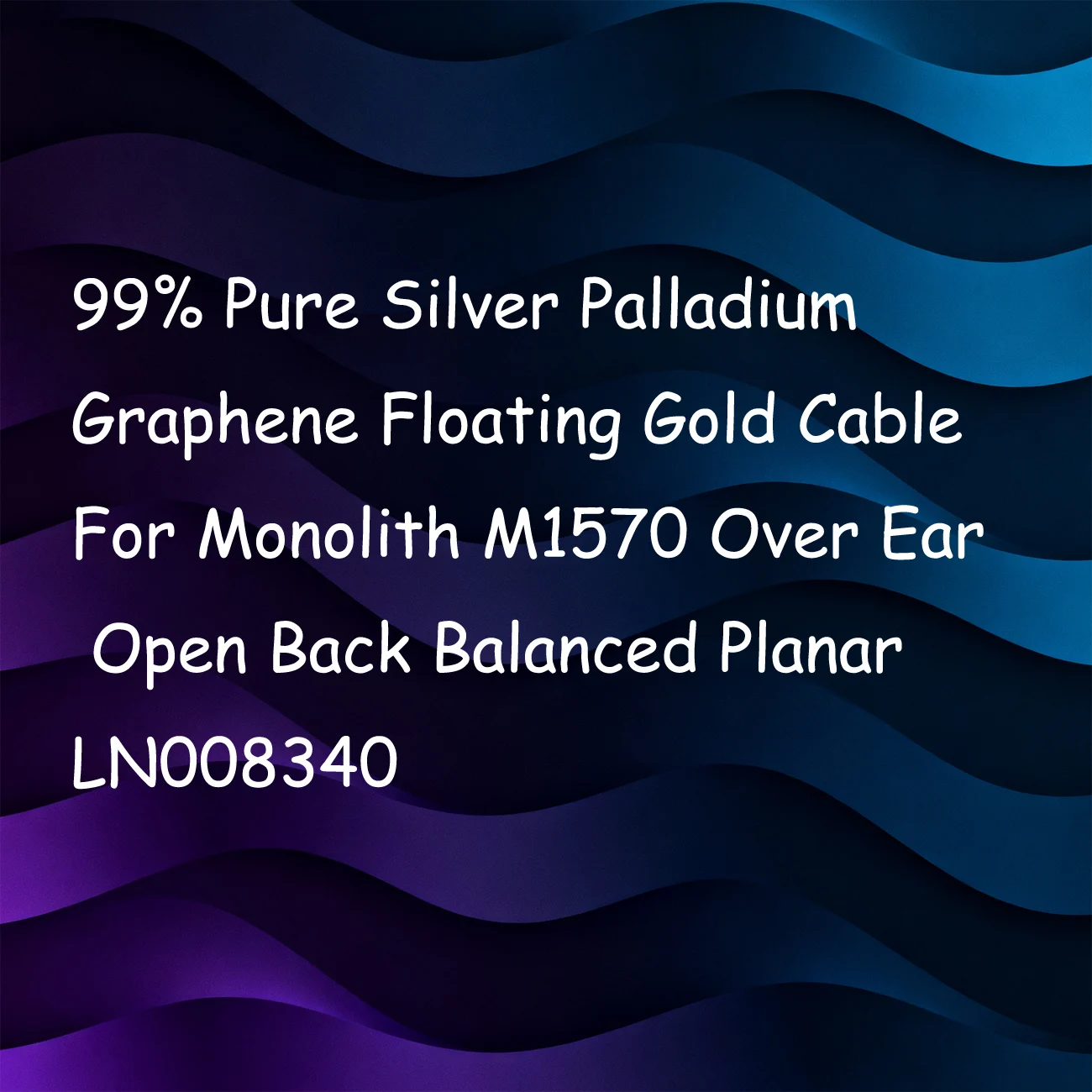 99% Pure Silver Palladium Graphene Floating Gold Cable For Monolith M1570 Over Ear Open Back Balanced Planar LN008340
99% Pure Silver Palladium Graphene Floating Gold Cable For Monolith M1570 Over Ear Open Back Balanced Planar LN008340