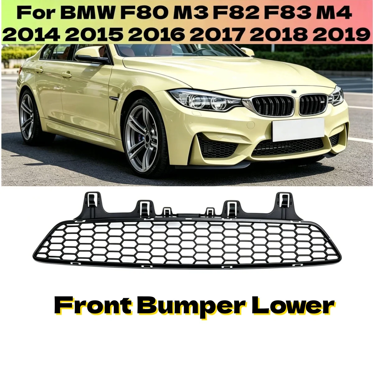 For BMW F80 M3 F82 F83 M4 2014 2015 2016 2017 2018 2019 Car Front Bumper Lower Mesh Grille Centre Mesh Panelling 51118054294
For BMW F80 M3 F82 F83 M4 2014 2015 2016 2017 2018 2019 Car Front Bumper Lower Mesh Grille Centre Mesh Panelling 51118054294