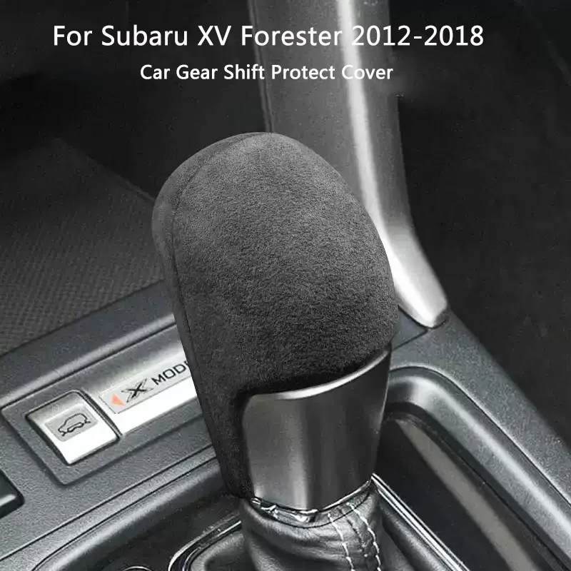 Car ABS Suede Gear Head Decoration Cover For Subaru XV Forester 2012-2018 Auto Gear Lever Protect Shell Accessories
Car ABS Suede Gear Head Decoration Cover For Subaru XV Forester 2012-2018 Auto Gear Lever Protect Shell Accessories