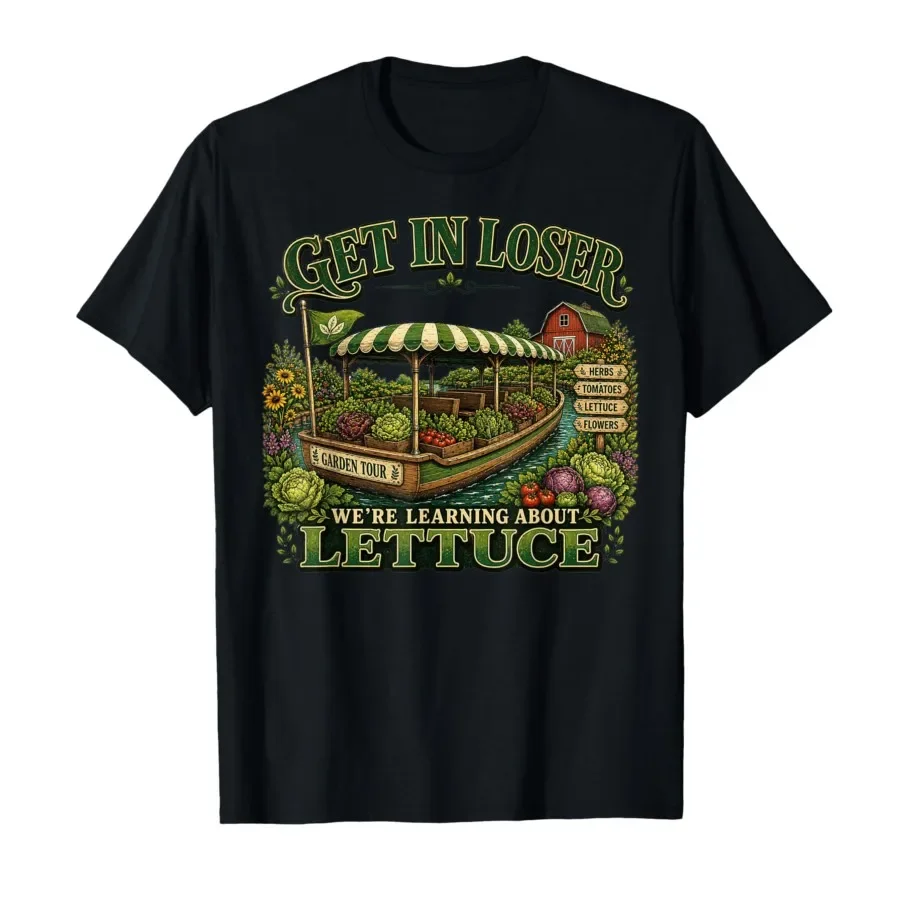 Get in Loser We’re Going to Learn About Lettuce T-shirt For Men Women 100% Cotton T Shirts Short Sleeve Tops 0427-2
Get in Loser We’re Going to Learn About Lettuce T-shirt For Men Women 100% Cotton T Shirts Short Sleeve Tops 0427-2
