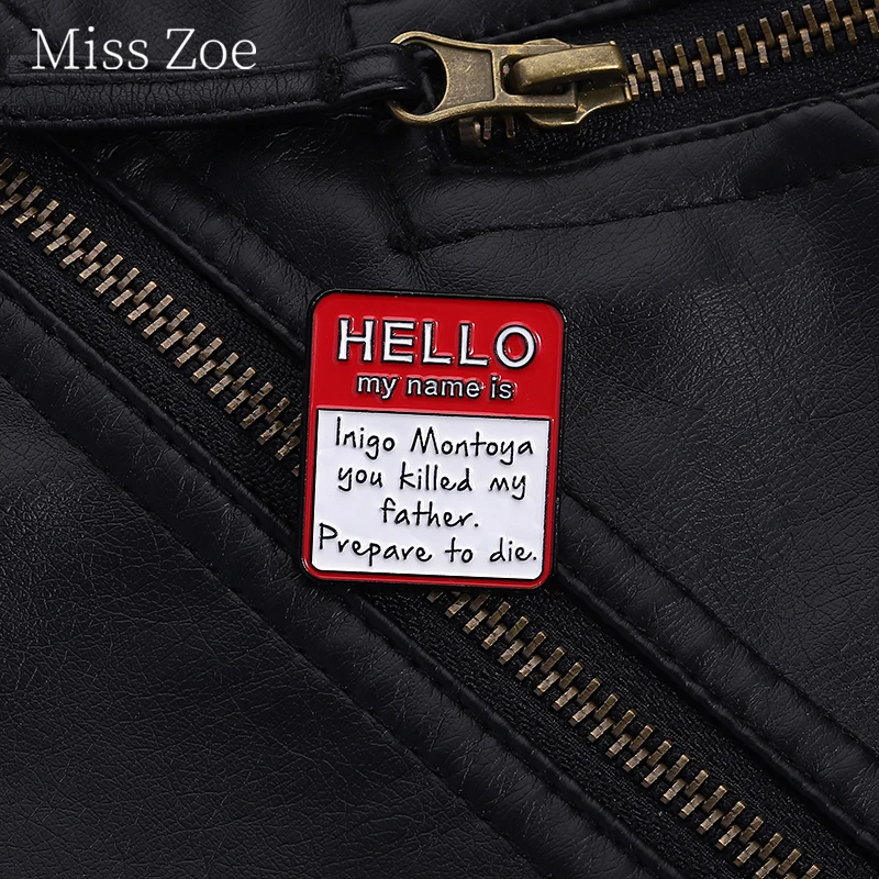 Adventure Comedy Movie Classic Lines Enamel Pin Inigo Montoya You Killed My Father. Prepare To Die Metal Badge Jewelry Gift
Adventure Comedy Movie Classic Lines Enamel Pin Inigo Montoya You Killed My Father. Prepare To Die Metal Badge Jewelry Gift