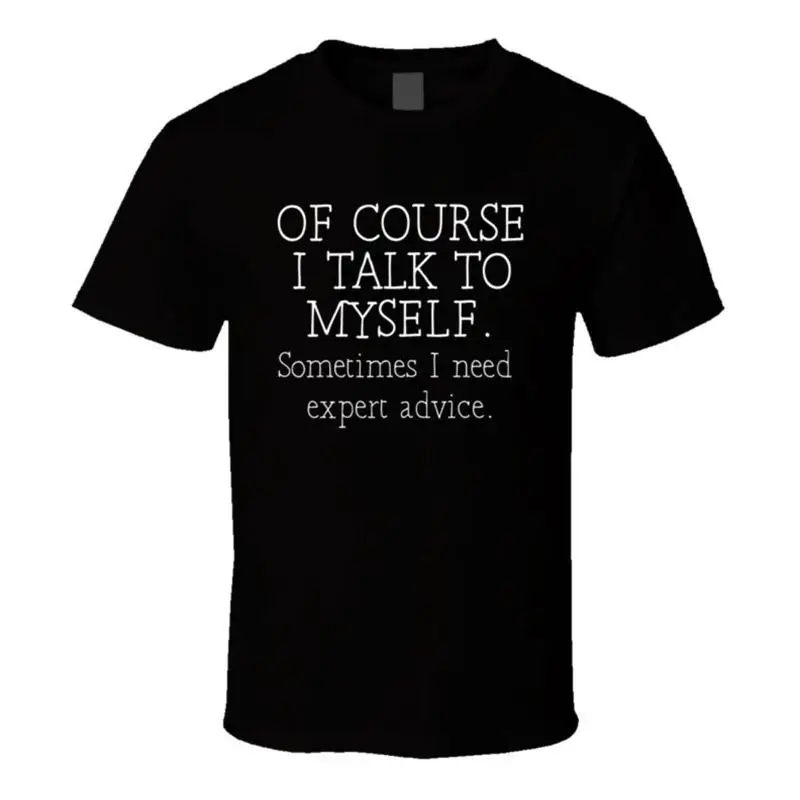 Футболка Of Course I Talk To Myself Need Expert Advice
Футболка Of Course I Talk To Myself Need Expert Advice