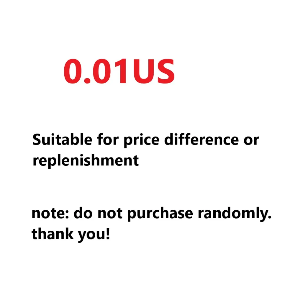 Suitable for price difference or replenishment, please note: do not purchase randomly. thank you!
Suitable for price difference or replenishment, please note: do not purchase randomly. thank you!