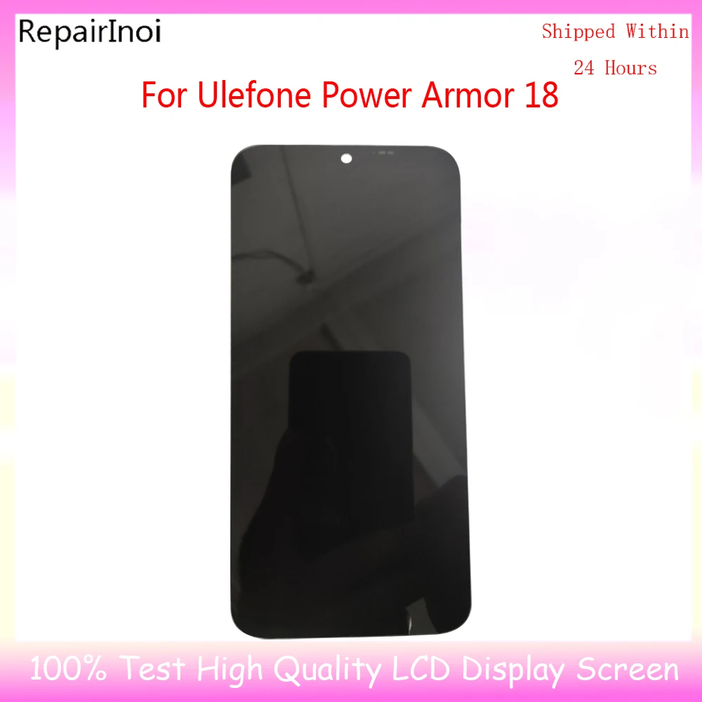 100% Tested LCD Display For Ulefone Power Armor 18 LCD Display Touch Screen Digitizer Assembly Replacement
100% Tested LCD Display For Ulefone Power Armor 18 LCD Display Touch Screen Digitizer Assembly Replacement