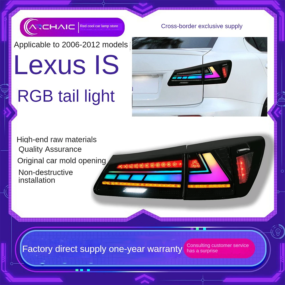 For Suitable for the modification of Lexus IS250/IS300/IS350/ISF RGB taillight assembly from 2006 to 2012
For Suitable for the modification of Lexus IS250/IS300/IS350/ISF RGB taillight assembly from 2006 to 2012