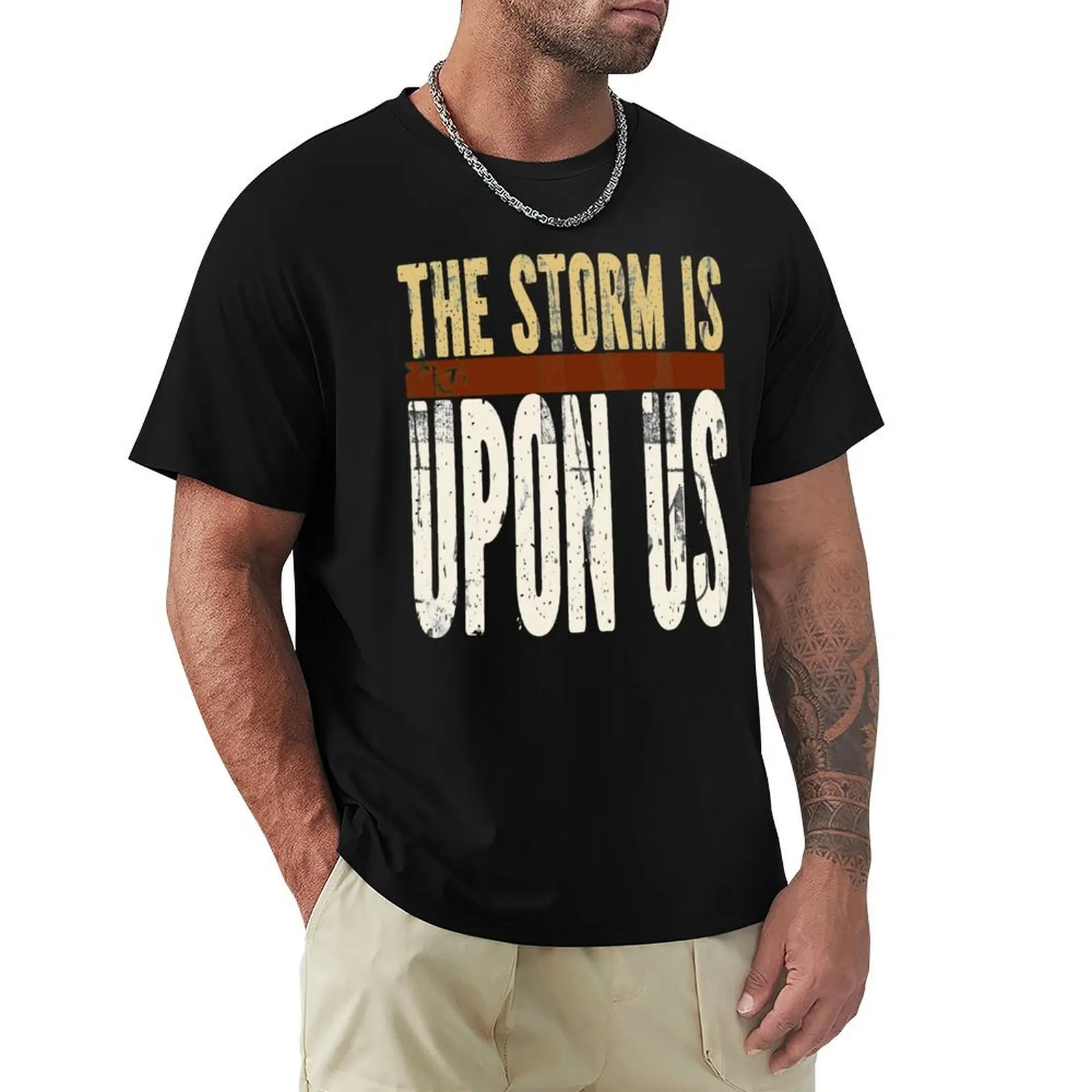 The Storm Is Upon US T-Shirt Casual Streetwear Short Sleeve Tee
The Storm Is Upon US T-Shirt Casual Streetwear Short Sleeve Tee