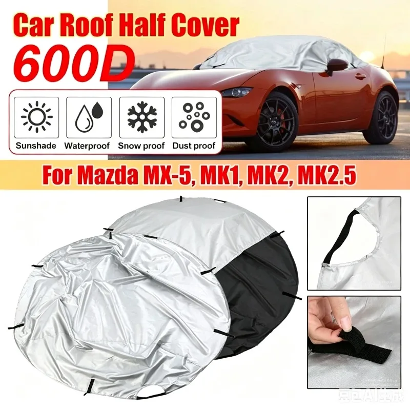 For Mazda MX-5 MK1 MK2 MK2.5 600D Waterproof Car Half Cover Soft Top Roof Outdoor Protection Snow Sunshade Dustproof Cover
For Mazda MX-5 MK1 MK2 MK2.5 600D Waterproof Car Half Cover Soft Top Roof Outdoor Protection Snow Sunshade Dustproof Cover