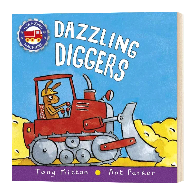 Amazing Machines Dazzling Diggers, Tony Mitton, Children's books aged 3 4 5 6, English picture books, 9780753473978
Amazing Machines Dazzling Diggers, Tony Mitton, Children's books aged 3 4 5 6, English picture books, 9780753473978