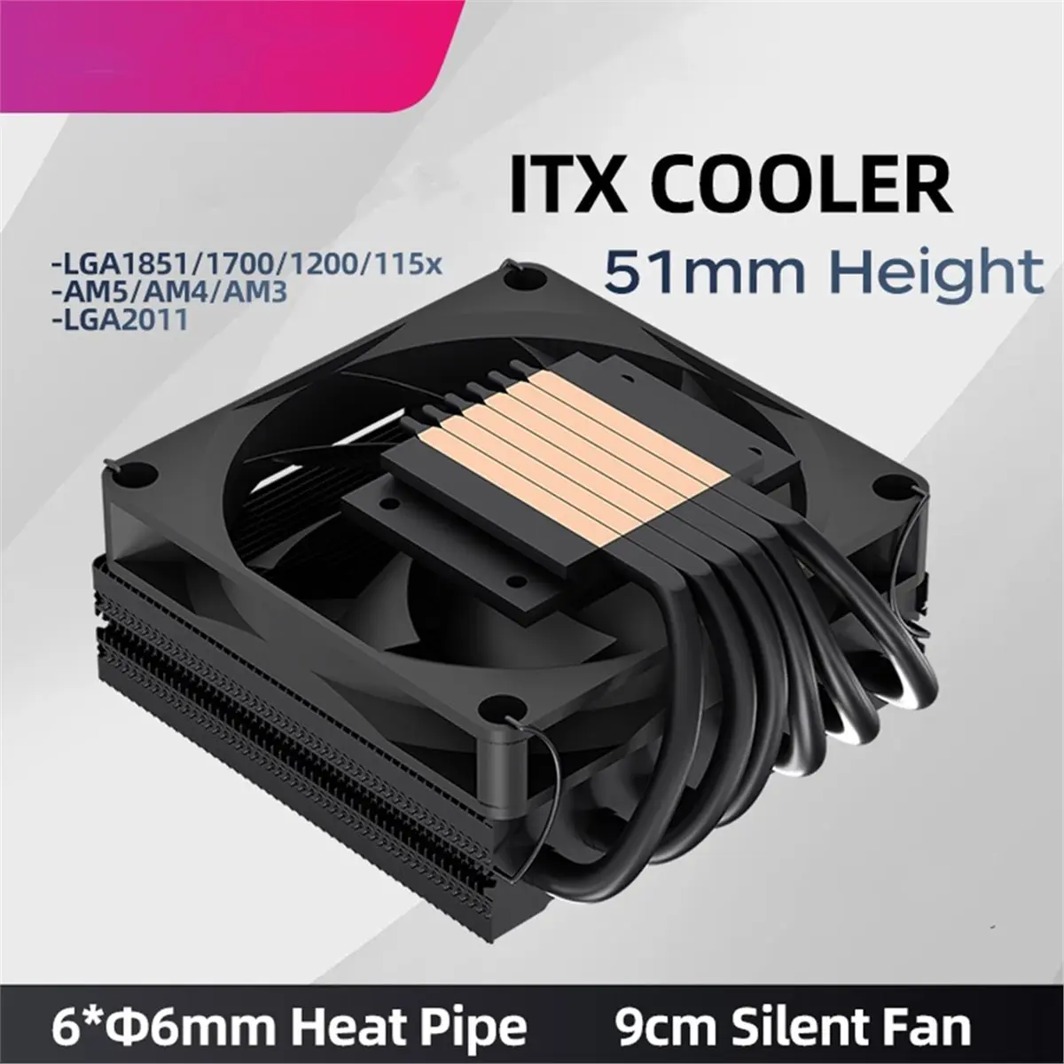 (ABGQ) Low Profile 6 Heat Pipe CPU Cooler 51mm Height TDP160W Radiator for 1700/1200/115x/AM5 AM4 Mini ITX Case White
(ABGQ) Low Profile 6 Heat Pipe CPU Cooler 51mm Height TDP160W Radiator for 1700/1200/115x/AM5 AM4 Mini ITX Case White