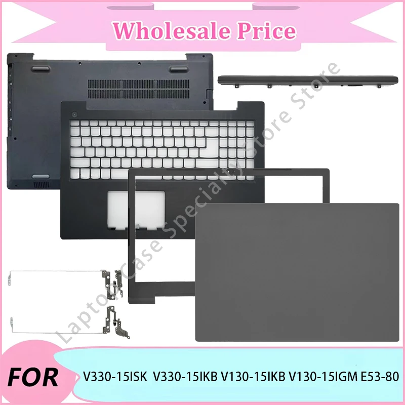 New For Lenovo V330-15ISK/IKB V130-15IKB/IGM E53-80 Laptop LCD Back Cover/Front Bezel/Palmrest/Bottom Case/Hinge/Keyboard/fan
New For Lenovo V330-15ISK/IKB V130-15IKB/IGM E53-80 Laptop LCD Back Cover/Front Bezel/Palmrest/Bottom Case/Hinge/Keyboard/fan