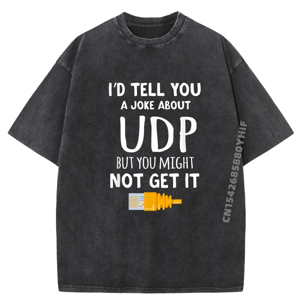 Udp Joke Computer Networking It Luxury Tops & Tees For Men Casual Tshirts Discount Classic Retro Washed T Shirts
Udp Joke Computer Networking It Luxury Tops & Tees For Men Casual Tshirts Discount Classic Retro Washed T Shirts