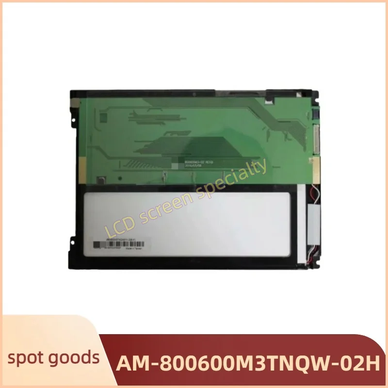 LCD Display Screen for AM-800600M3TNQW-02H AM800600M3TNQW02H 800600M3-02 REV.B 8.4-inch 800*600
LCD Display Screen for AM-800600M3TNQW-02H AM800600M3TNQW02H 800600M3-02 REV.B 8.4-inch 800*600