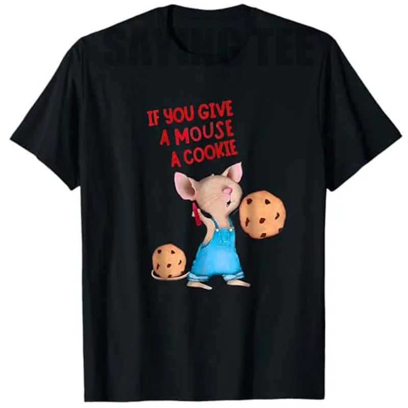 If You Give A Mouse A Cookie Graphic Tee Men Breathable Cotton Crew Neck Short Sleeve Casual T-Shirt
If You Give A Mouse A Cookie Graphic Tee Men Breathable Cotton Crew Neck Short Sleeve Casual T-Shirt