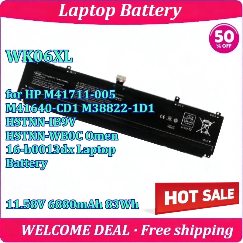 New WK06XL for HP M41711-005 M41640-CD1 M38822-1D1 HSTNN-IB9V HSTNN-WB0C Omen 16-b0013dx Laptop Battery 11.58V 6880mAh 83Wh
New WK06XL for HP M41711-005 M41640-CD1 M38822-1D1 HSTNN-IB9V HSTNN-WB0C Omen 16-b0013dx Laptop Battery 11.58V 6880mAh 83Wh