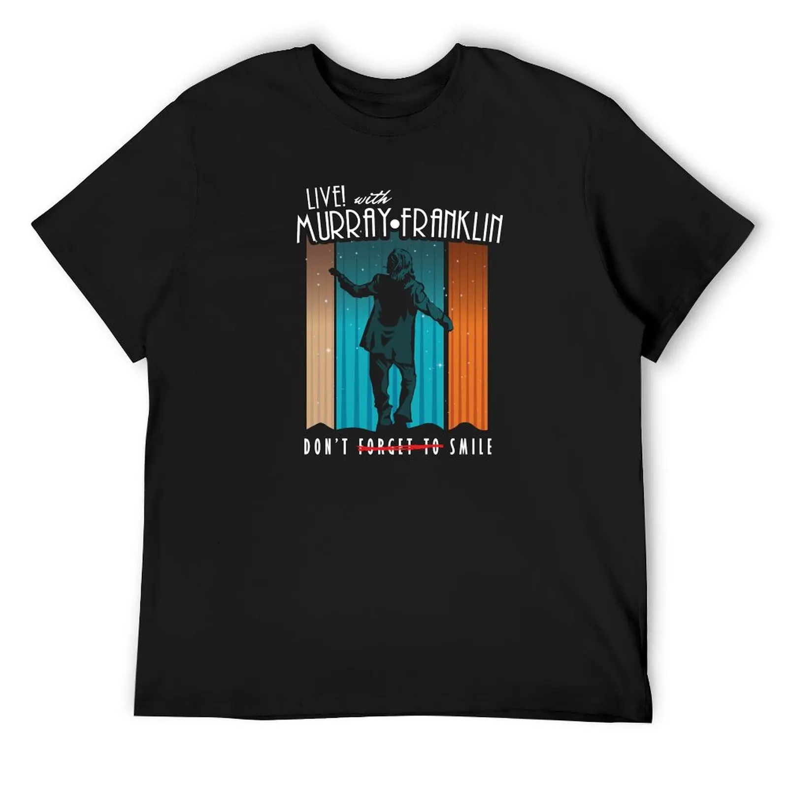 Live! with Murray Franklin - Don't Forget to Smile T-Shirt tops fashion shirts anime shirt Short sleeve tee men clothing
Live! with Murray Franklin - Don't Forget to Smile T-Shirt tops fashion shirts anime shirt Short sleeve tee men clothing