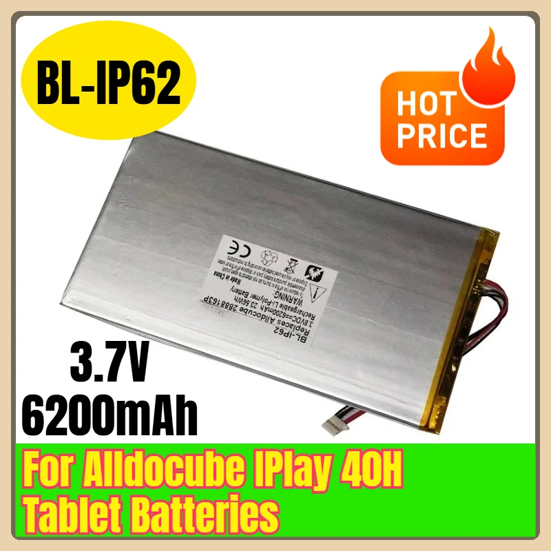 BL-IP62 Аккумуляторы для планшетов 3,7 В, 6200 мАч для Alldocube IPlay 40H
BL-IP62 Аккумуляторы для планшетов 3,7 В, 6200 мАч для Alldocube IPlay 40H