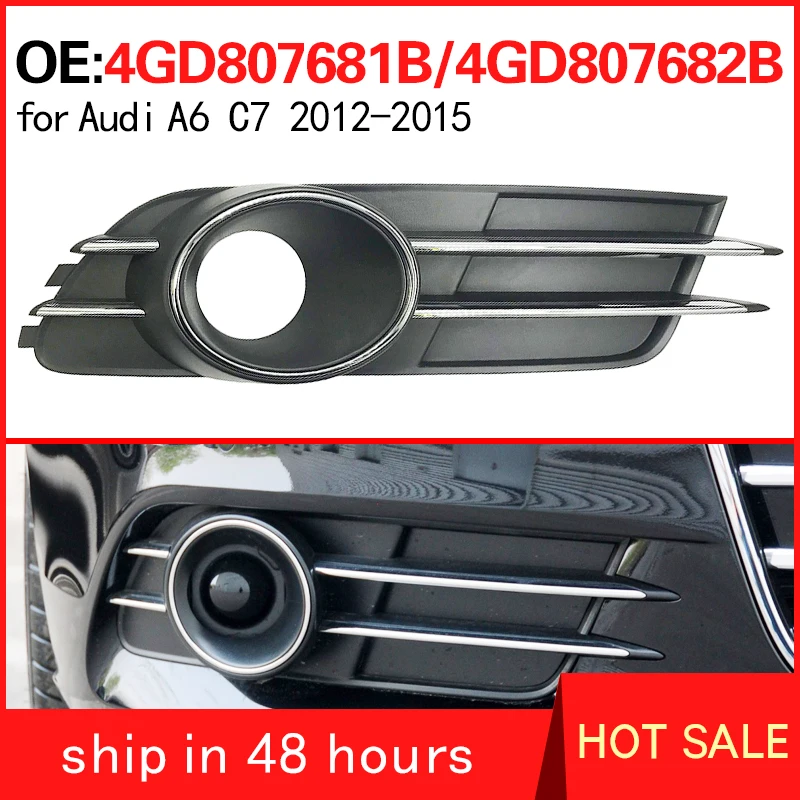 4GD807681B 4GD807682B for Audi A6 C7 2012-2015 Grid of fog lamp shade under front bumper lamp of automobile fog lamp frame
4GD807681B 4GD807682B for Audi A6 C7 2012-2015 Grid of fog lamp shade under front bumper lamp of automobile fog lamp frame